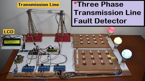 Three Phase Transmission Line Fault Detection System/Line to Line & Line to Ground Fault Detection