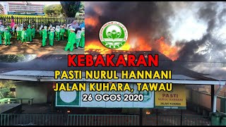 #PASTITAWAU : Kebakaran PASTI Nurul Hannani, Jalan Kuhara, Tawau