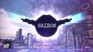 Video thumbnail of "Outasight - The Boogie (Haibon Remix)"