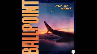 Fly by Night | By Ballpoint