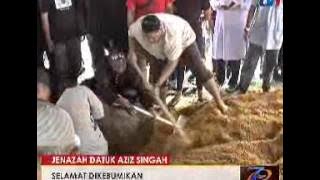 JENAZAH DATUK AZIZ SINGAH SELAMAT DIKEBUMIKAN [2 JULAI 2016]