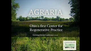 Part 2 Agraria As Ohios Center For Regenerative Practice