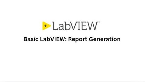 Basic LabVIEW (Exercise 4): Report Generation