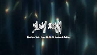 Stan Four Unit - Sean Rii Ft. Mi Santana & Radikol ( Slow down )