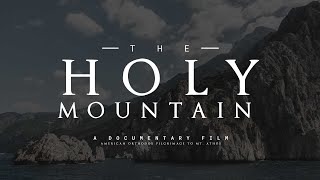 The Holy Mountain - An Orthodox Pilgrimage | DOCUMENTARY FILM