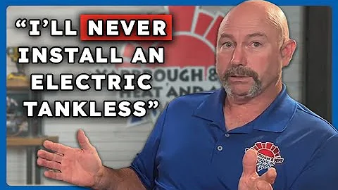 Why We REFUSE to Install Electric Tankless Water Heaters