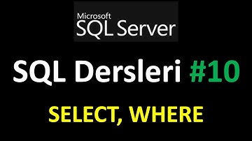 SQL Dersleri : Microsoft SQL Server Eğitimi : SELECT ve WHERE Komutları | SQL Query #sqldersleri
