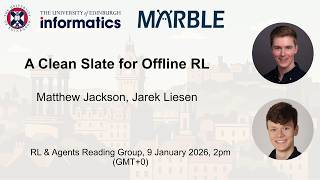 Matthew Jackson and Jarek Liesen (Oxford) - A Clean Slate for Offline RL