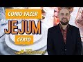 Como Fazer um Jejum Certo - Profeta Vinicius Iracet