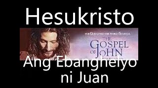 Hesukristo Ang Ebanghelyo ni Juan  Buong pelikula Tagalog John's Gospel | How receive Eternal life