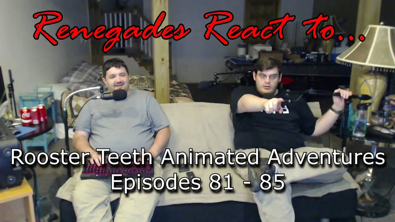 Renegades React to... Rooster Teeth Animated Adventures Episodes 81 - 85 reactions 5e