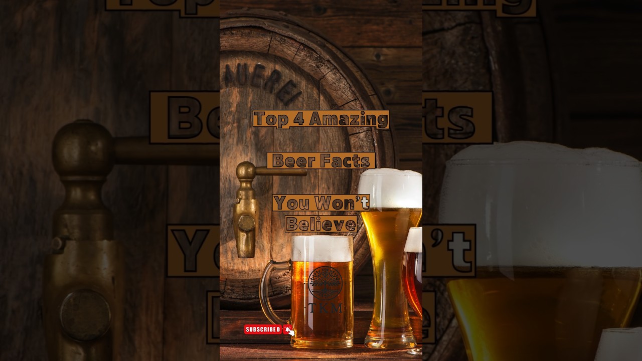 Top 4 Amazing Beer Facts You Won’t Believe! 🍺