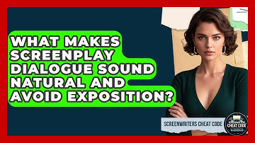 What Makes Screenplay Dialogue Sound Natural And Avoid Exposition? - Screenwriter