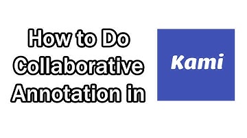 How to Do Collaborative Annotation in Kami App for Online or Blended Classrooms