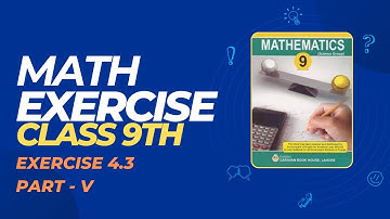 Math Class 9th Exercise 4.3 Part-V | Class 9 Math | 9th Class Math Exercise