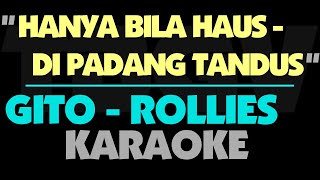 Hanya Bila Haus Di Padang Tandus - Gito Rollies. Karaoke.