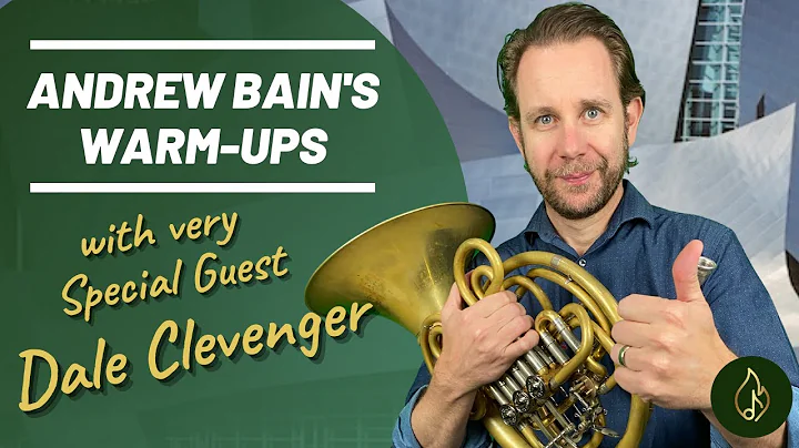 Horn & Brass Warm-Ups with Andrew Bain & the Fantastic Dale Clevenger
