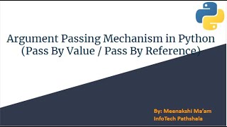Argument Passing/Calling mechanism, Pass by Value/Reference in Python Function, Pass By Value/Ref