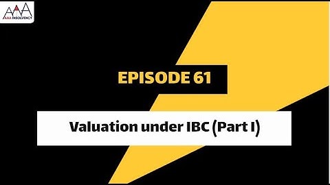 Valuation under IBC (Part I)