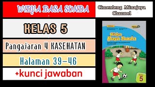 PANGAJARAN 4 KASEHATAN HALAMAN 39-46 WIDYA BASA SUNDA KELAS 5 @cimentengminajayachannel7209
