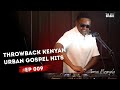 Gospel Kenyan Throwback Hits Jimmy Gait DaddyOwen Esther Wahome Juliani M O Gospelmusic 