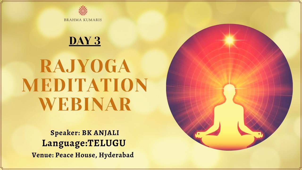 DAY 3 RAJYOGA MEDITATION COURSE 11th July BK Anjali Brahma