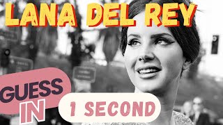 Can you guess the Lana del Rey song in 1 second? Profile
