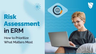Risk Assessment in ERM | How to Prioritize What Matters Most