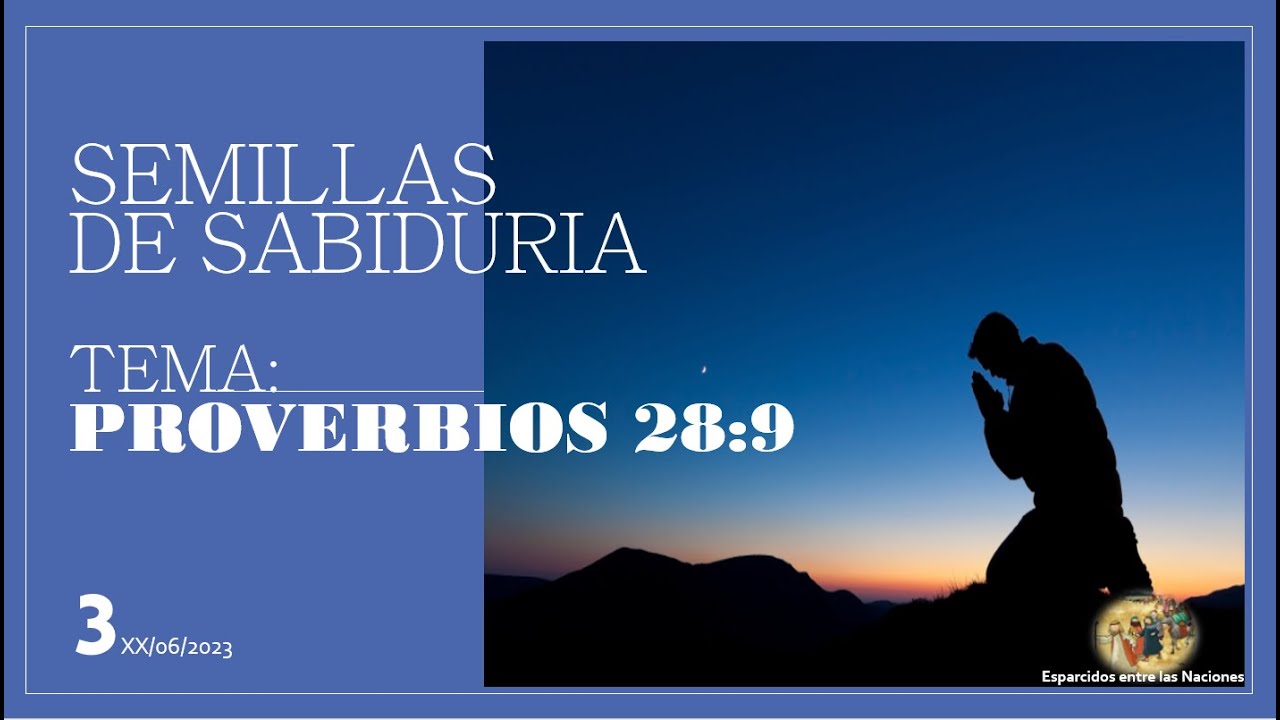 SEMILLAS DE SABIDURÍA #3 PROVERBIOS 28:9 - YouTube