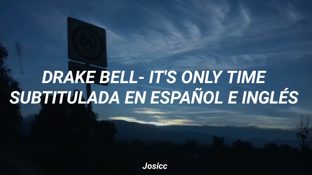Drake Bell It's Only Time (Subtitulada en Español e Inglés) YouTube Drake Bell It's Only Time (Subtitulada en Español e Inglés) YouTube