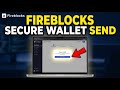 How to connect Fireblocks to crypto wallets for secure sending - Complete Guide