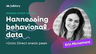 Cloud '24 talk with Erin McNamara: Harnessing behavioral data + Data Direct sneak peek