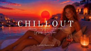 GREEK VACATION | CHILLOUT MUSIC | RELAXING BACKGROUND LOUNGE MUSIC