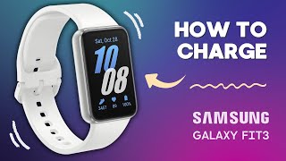 How To Charge Your Samsung Galaxy Fit 3 The Essential Guide You Should Know