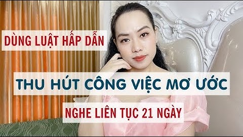 Dùng luật hấp dẫn thu hút công việc mơ ước