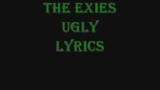 The Exies - Ugly - Lyrics