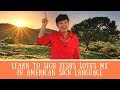 How to Sign Jesus Loves Me in American Sign Language