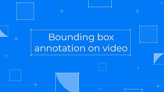 Bounding box annotation on video