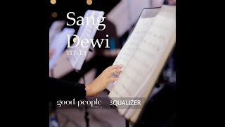 Good People Music Orchestra ft  3 QUALIZER  -  SANG DEWI (Titi Dj)