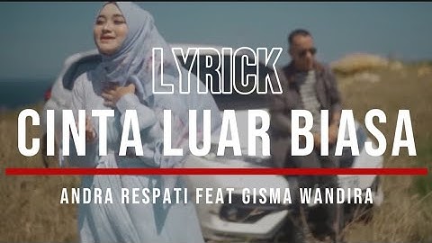 Lyrick "CINTA LUAR BIASA" Andra Respati Feat Gisma Wandira