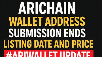 ARICHAIN WALLET ADDRESS SUBMISSION ENDED | RED FLAG SPOTTED| ARI LISTING DATE AND PRICE