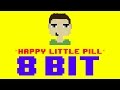 Happy Little Pill (8 Bit Remix Cover Version) [Tribute to Troye Sivan] - 8 Bit Universe