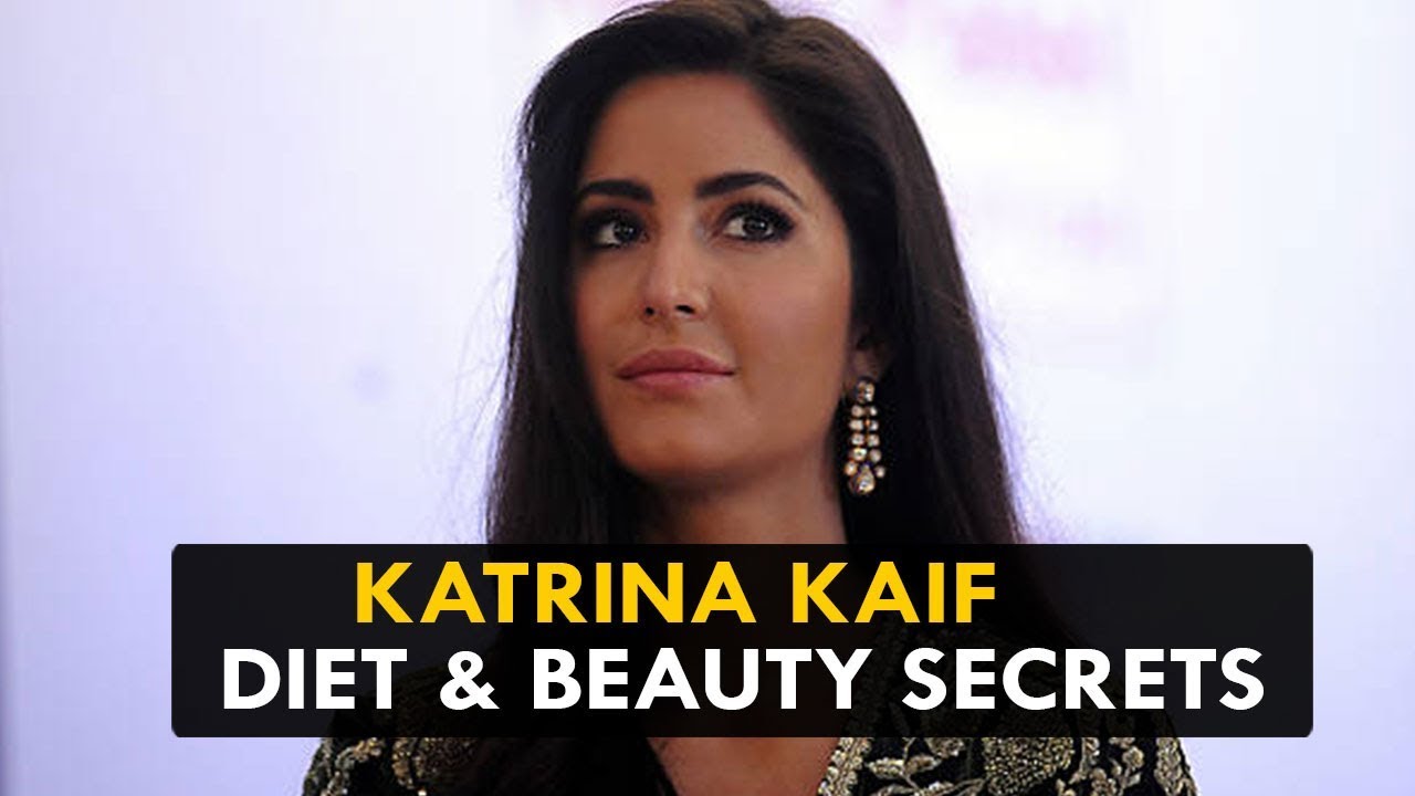 Katrina kaif Diet & Beauty Secrets - Health Sutra dr.khader health tips in english