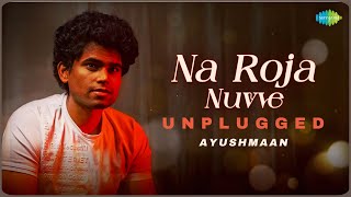 Na Roja Nuvve - Unplugged | Kushi | Hesham Abdul Wahab | Ayushmaan