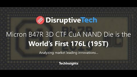 TechInsights takes a look inside the Micron 176L 3D NAND
