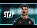 Cristiano ronaldo  stay  the kid laroi ft justin bieber  skills  goals 202122 