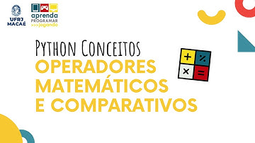 Conceitos em Python - Operadores Matemáticos e Comparativos