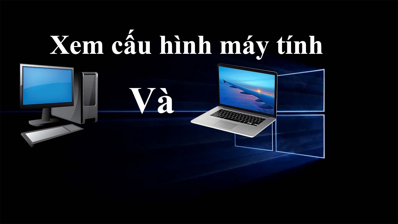 C ch xem c u h nh m y t nh win 10 n gi n m i nh t pc laptop youtube