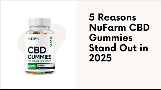 5 Reasons NuFarm CBD Gummies Stand Out in 2025