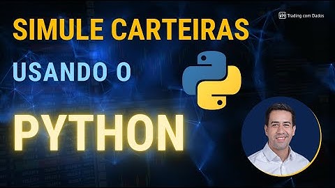 Como SIMULAR CARTEIRAS utilizando o Python - estudo de caso Buy and Hold